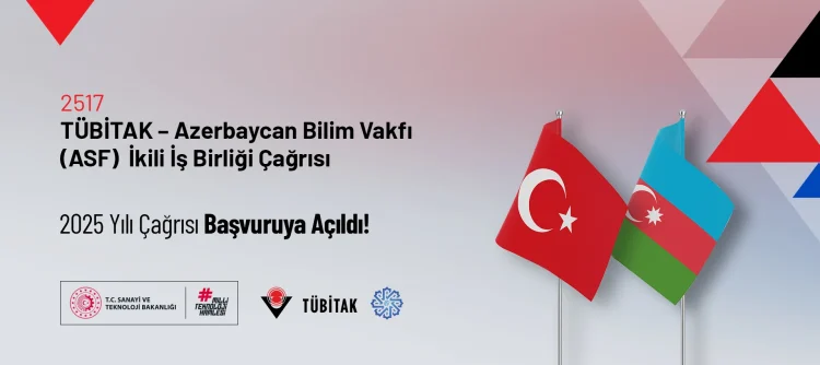 2517 TÜBİTAK – Azerbaycan Bilim Vakfı (ASF) İkili İş Birliği Çağrısı Başvuruya Açıldı!